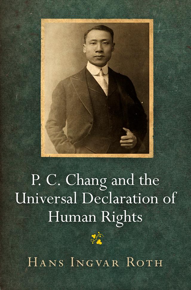 P. C. Chang and the Universal Declaration of Human Rights by Hans Ingvar Roth