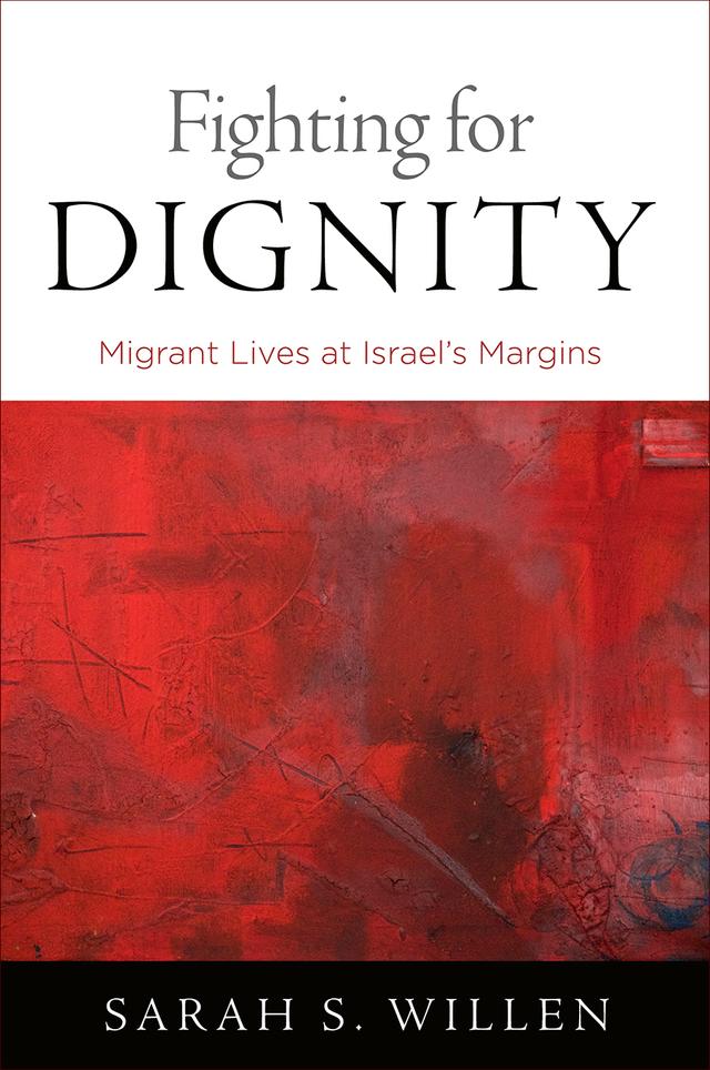 Fighting for Dignity by Sarah S. Willen