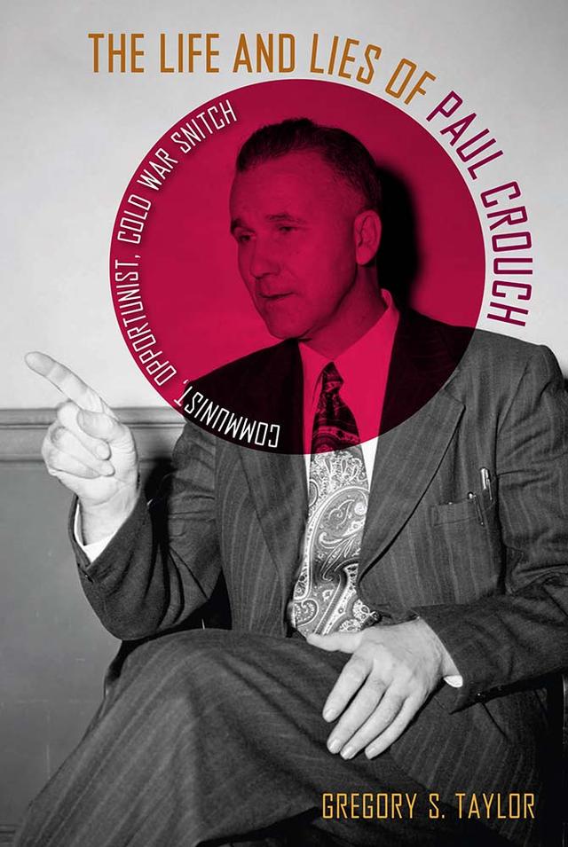 The Life and Lies of Paul Crouch by Gregory S. Taylor