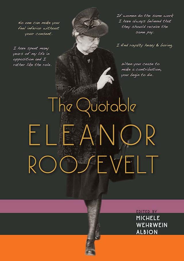 The Quotable Eleanor Roosevelt by Michele W. Albion