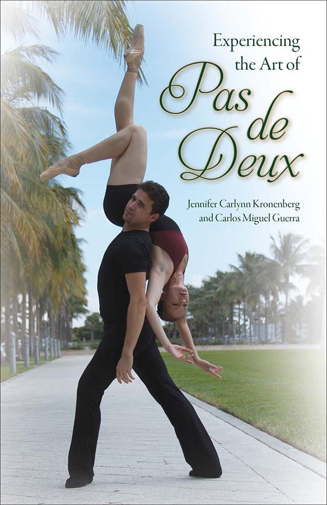 Experiencing the Art of Pas de Deux by Carlos M. Guerra, Jennifer C. Kronenberg, Philip Neal