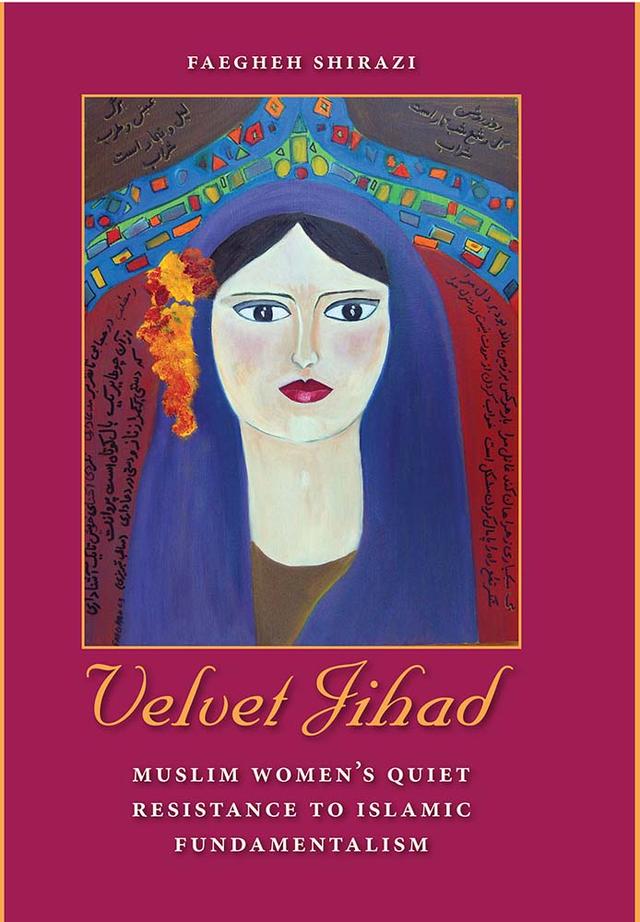 Velvet Jihad by Faegheh Shirazi