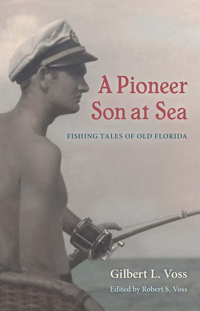 A Pioneer Son at Sea by Gilbert L. Voss, Robert S. Voss