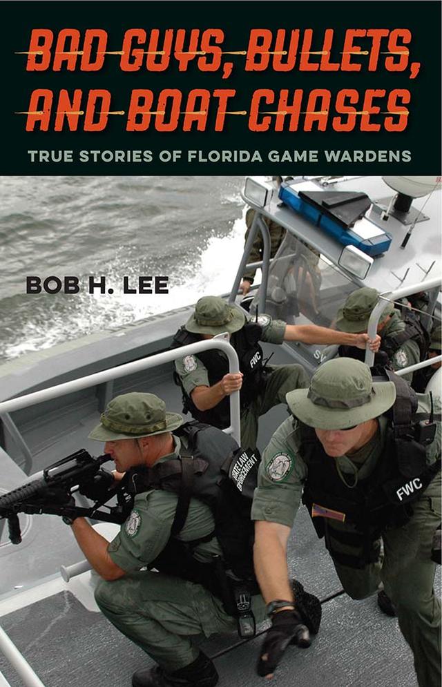 Bad Guys, Bullets, and Boat Chases by Bob H. Lee