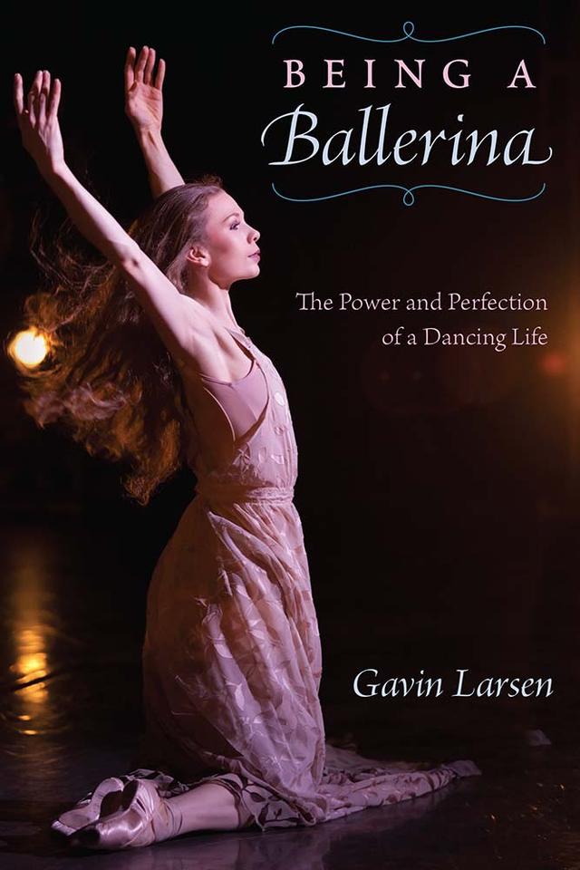 Being a Ballerina by Gavin Larsen