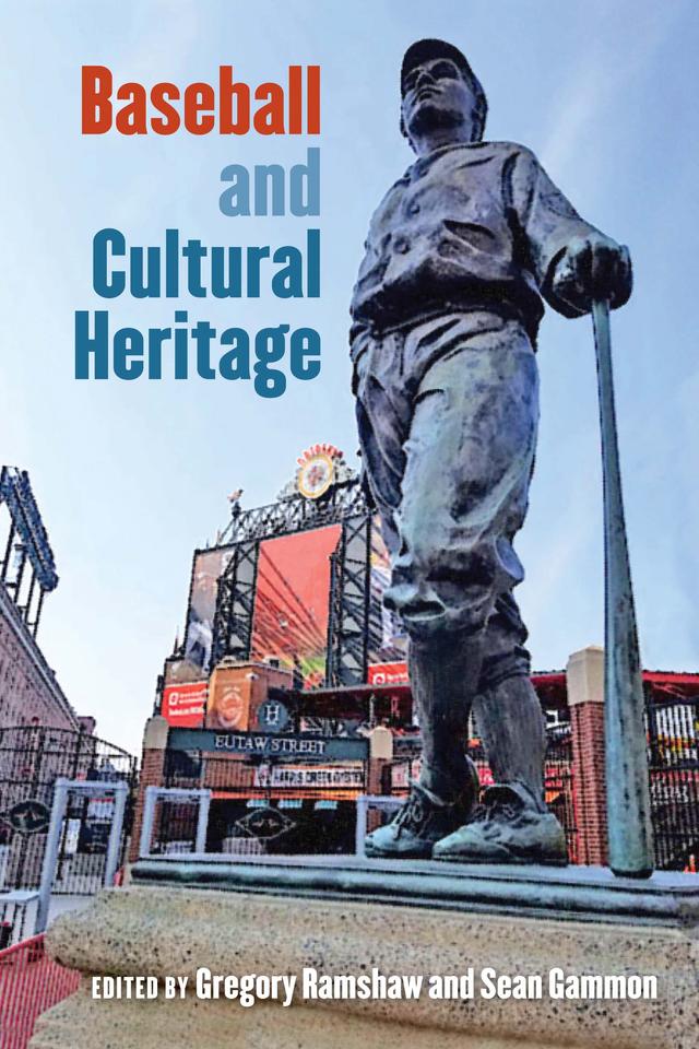 Baseball and Cultural Heritage by Gregory Ramshaw, Sean Gammon