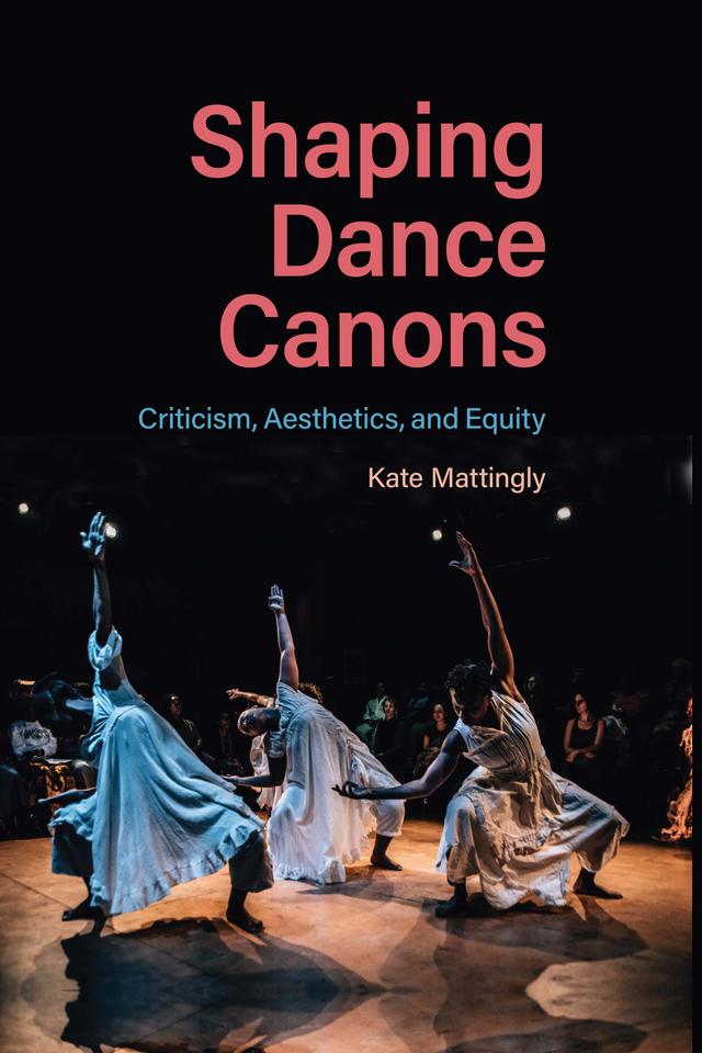 Shaping Dance Canons by Kate Mattingly