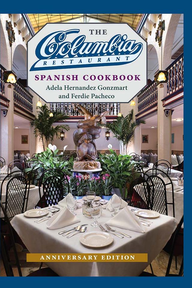 The Columbia Restaurant Spanish Cookbook by Adela Hernandez Gonzmart, Ferdie Pacheco