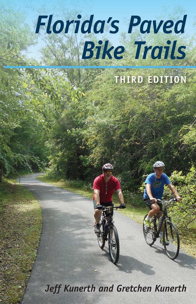 Florida's Paved Bike Trails by Gretchen Kunerth, Jeff Kunerth