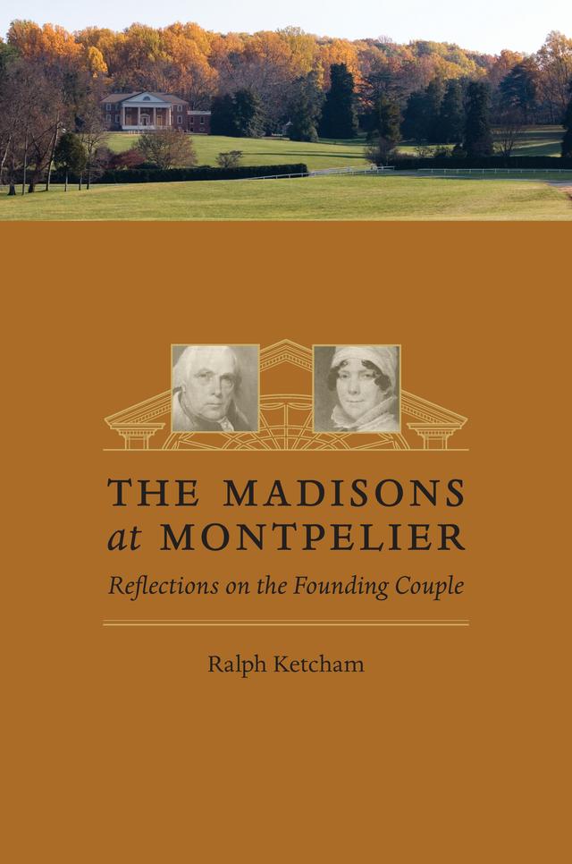 The Madisons at Montpelier by Ralph Ketcham