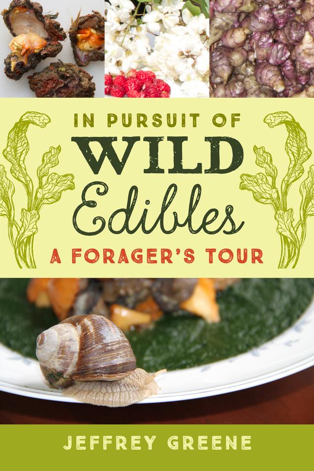 In Pursuit of Wild Edibles by Jeffrey Greene