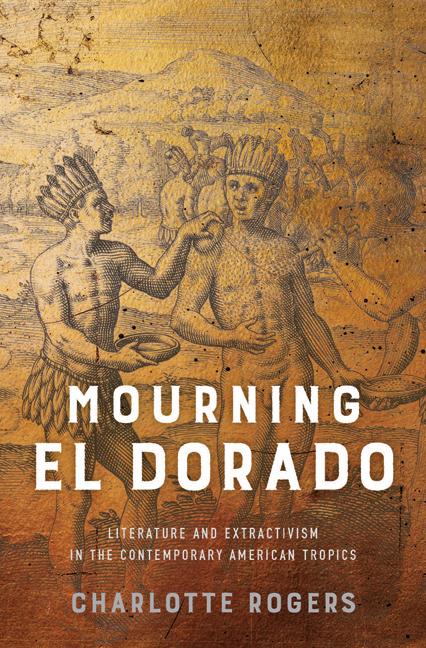 Mourning El Dorado by Charlotte Rogers