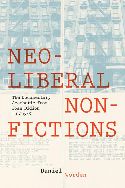 Neoliberal Nonfictions by Daniel Worden