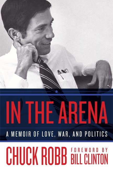 In the Arena by Bill Clinton, Chuck Robb
