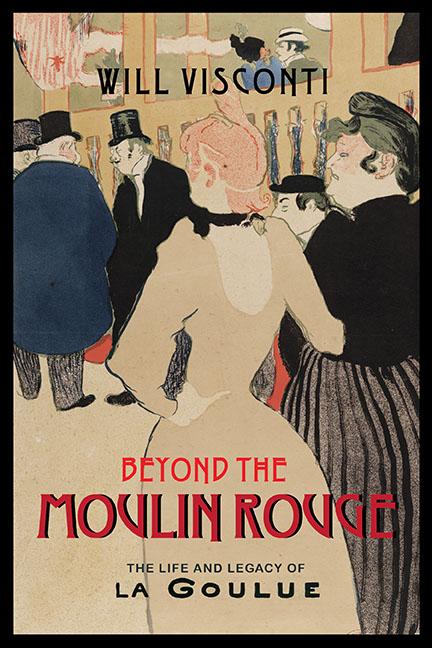 Beyond the Moulin Rouge by Will Visconti