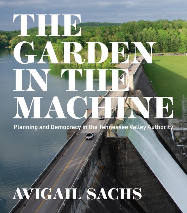 The Garden in the Machine by Avigail Sachs