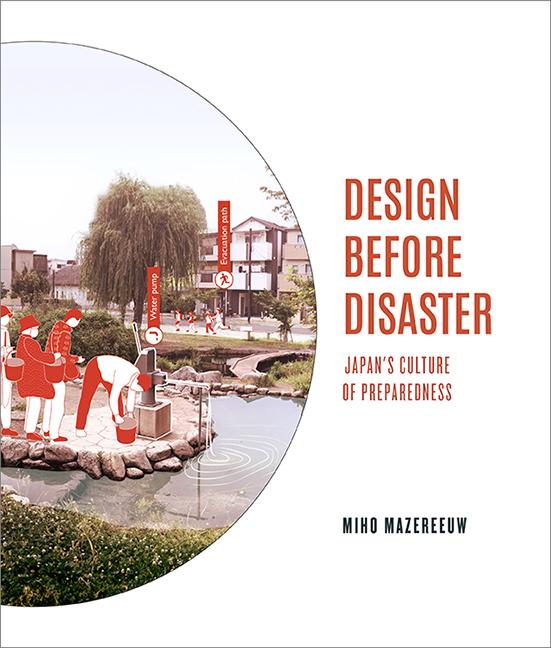 Design Before Disaster by Miho Mazereeuw