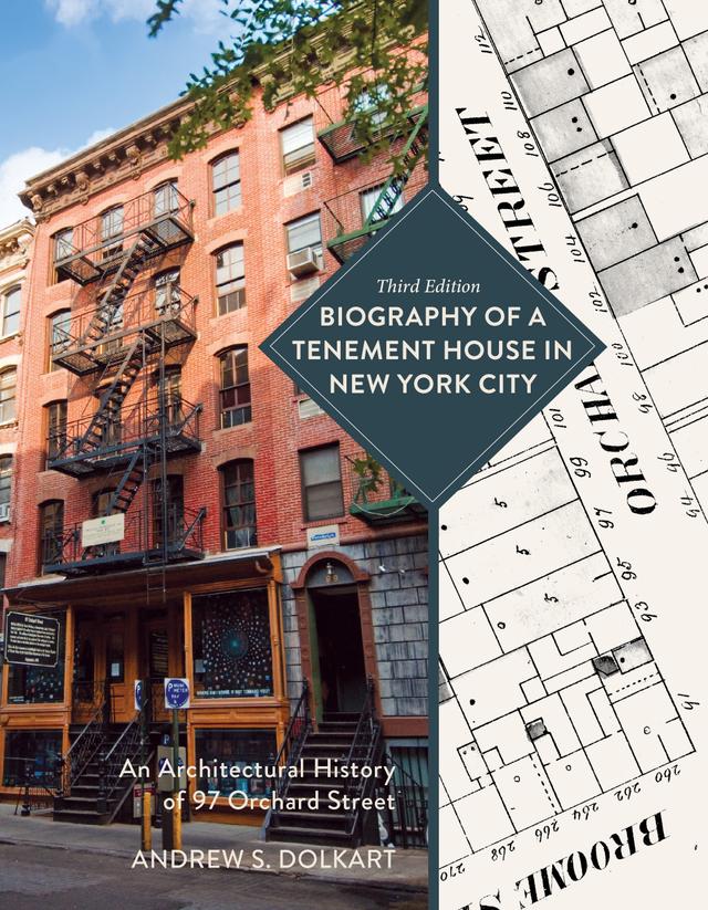 Biography of a Tenement House in New York City by Andrew S. Dolkart