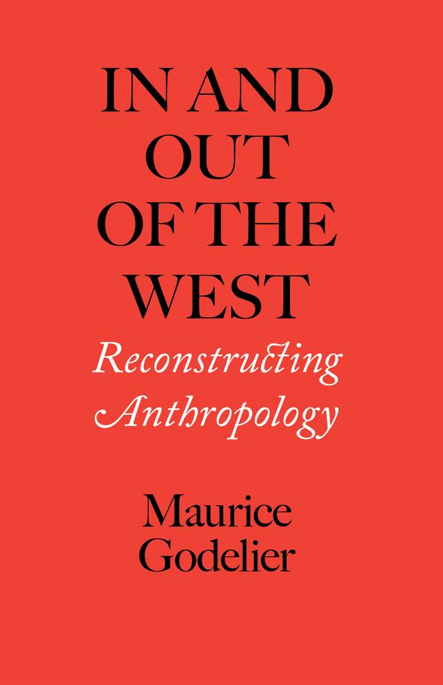 In and Out of the West by Maurice Godelier, Nora Scott