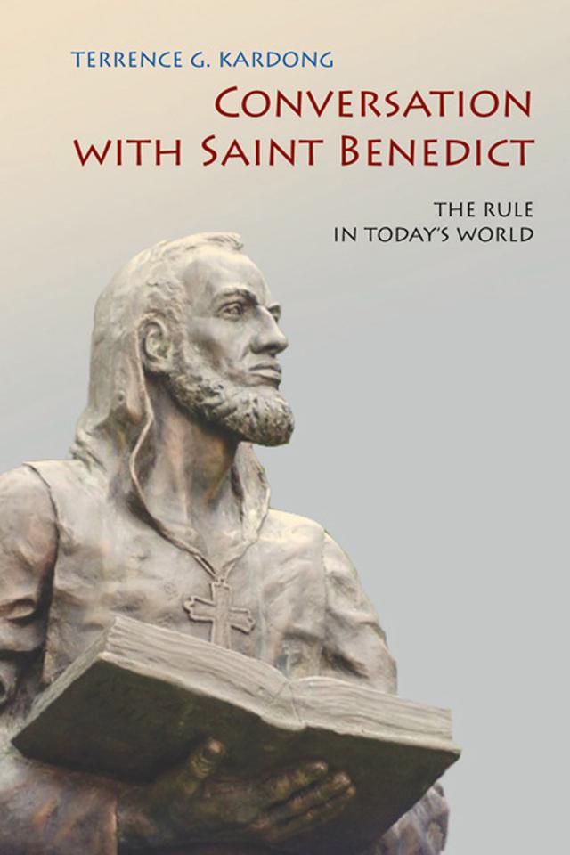 Conversation With Saint Benedict by Terrence G. Kardong
