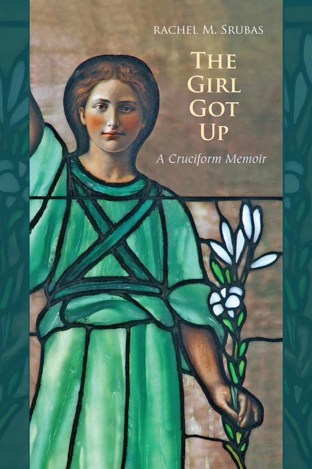 The Girl Got Up by Rachel M. Srubas