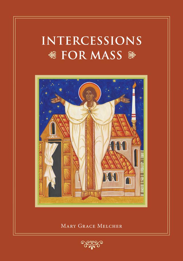 Intercessions for Mass by Mary Grace Melcher