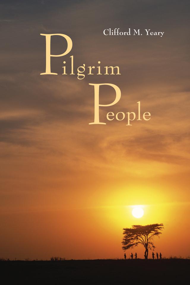 Pilgrim People by Clifford M. Yeary