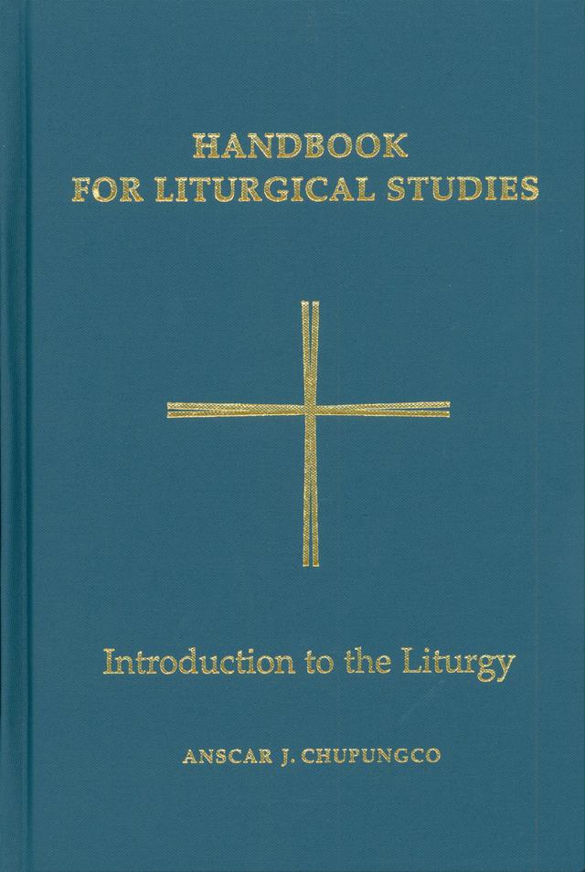 Handbook for Liturgical Studies, Volume I by Anscar J. Chupungco