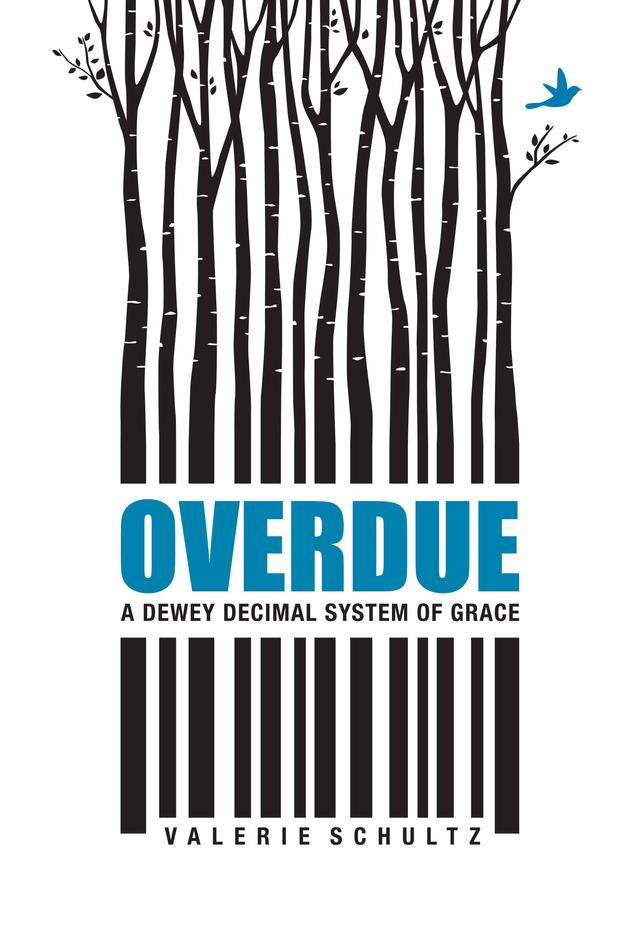 Overdue by Valerie Schultz