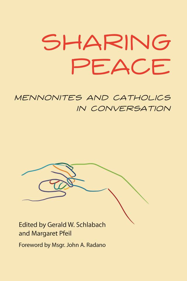 Sharing Peace by Gerald W. Schlabach, John A. Radano, Margaret R. Pfeil