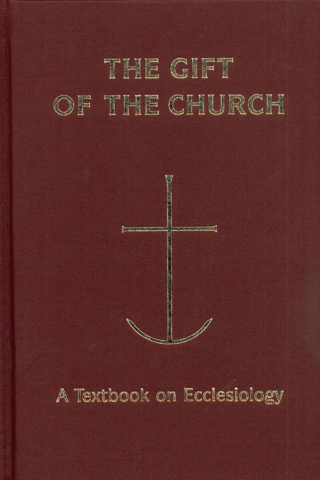 The Gift of the Church by Peter C. Phan