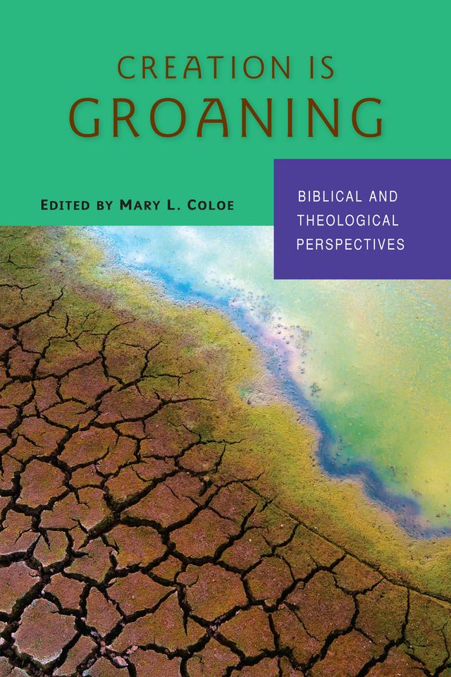 Creation Is Groaning by Mary L. Coloe