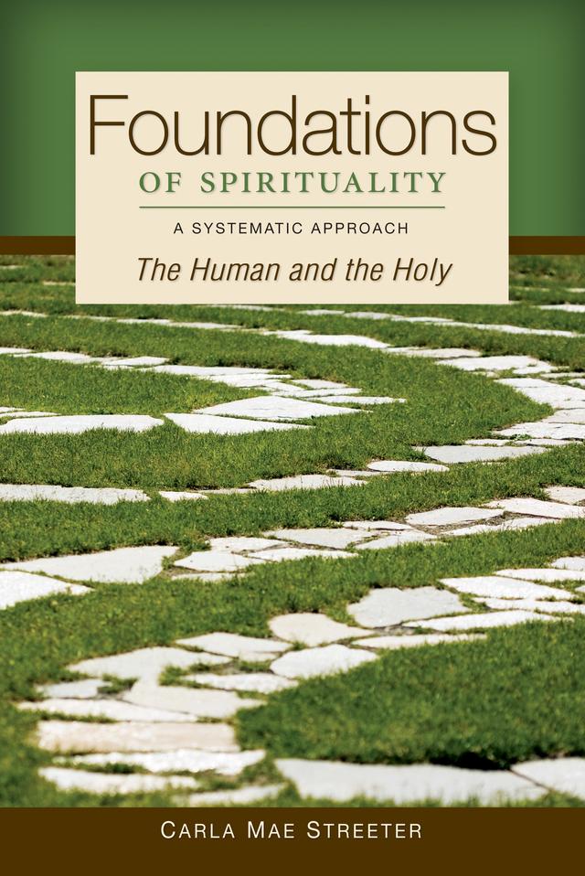 Foundations of Spirituality by Carla Mae Streeter