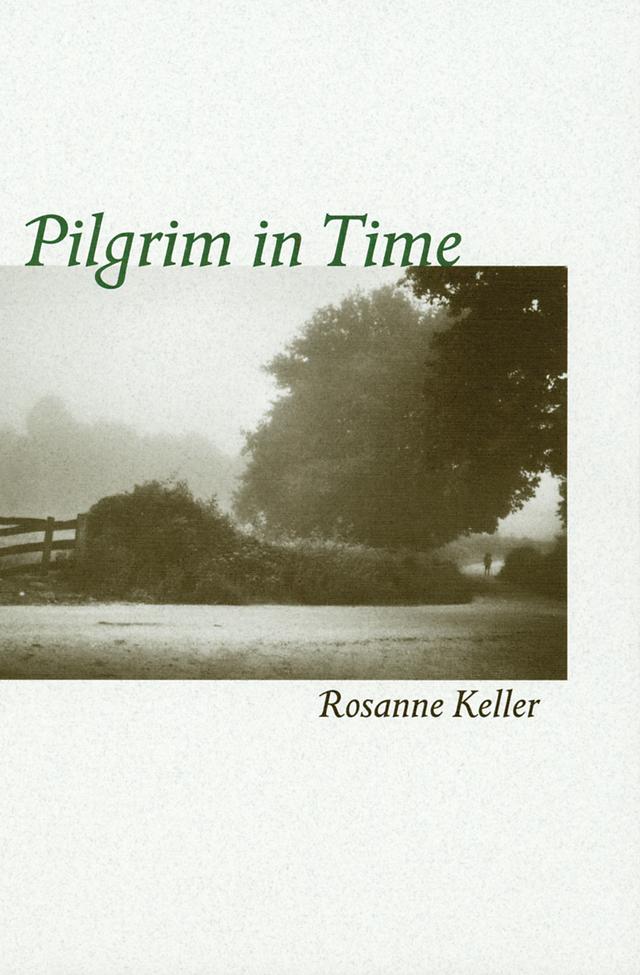 Pilgrim in Time by Rosanne Keller