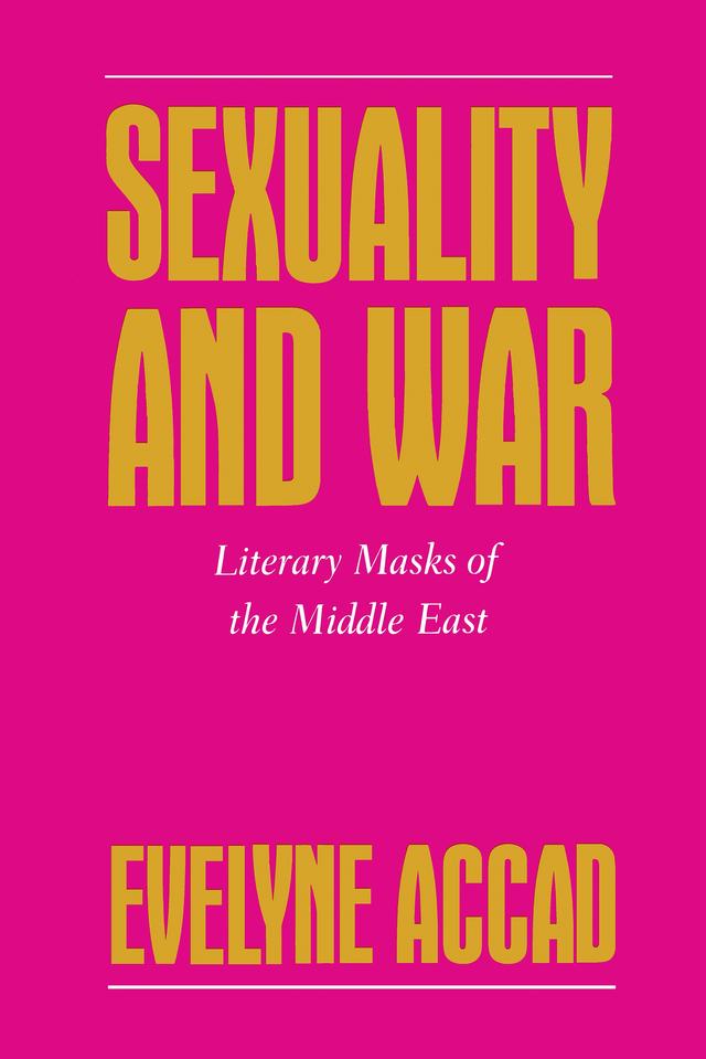 Sexuality and War by Evelyne Accad