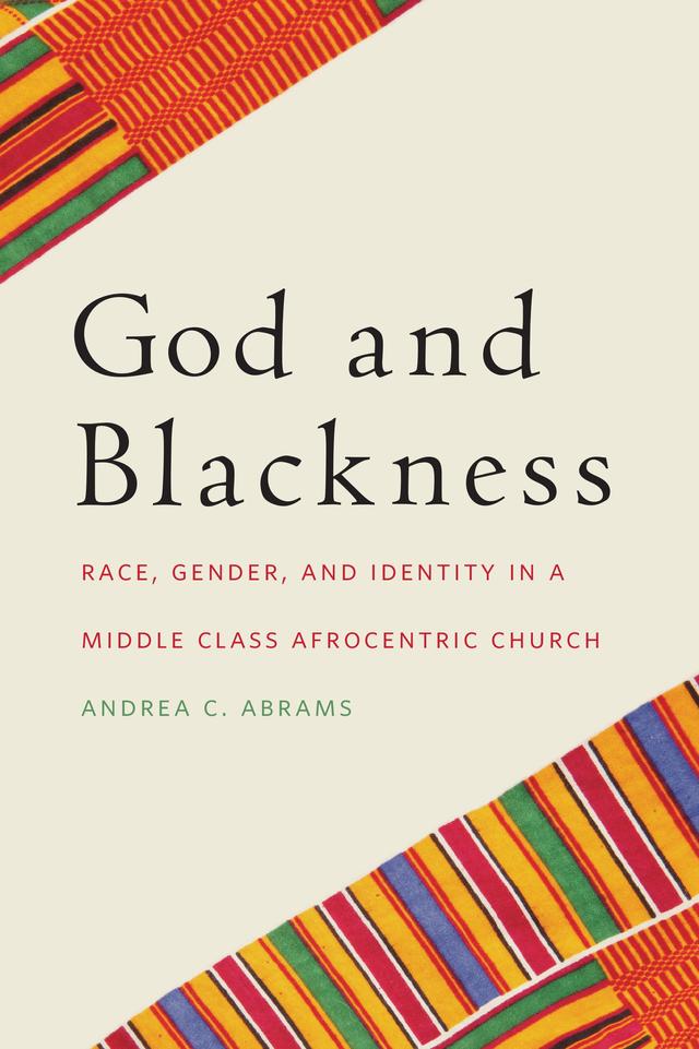 God and Blackness by Andrea C.      Abrams