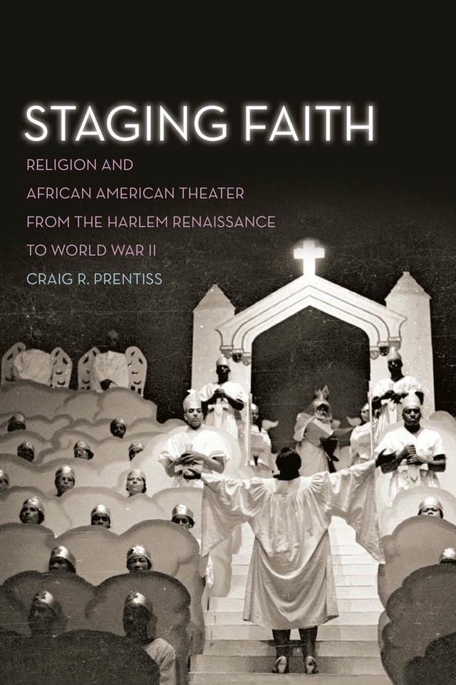 Staging Faith by Craig R. Prentiss