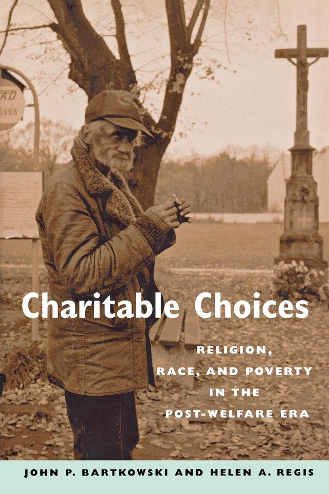 Charitable Choices by Helen A. Regis, John P. Bartkowski