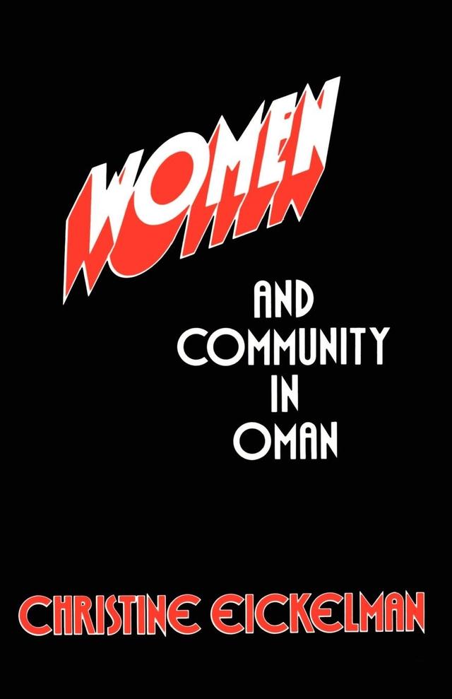 Women and Community in Oman by Christine Eickelman