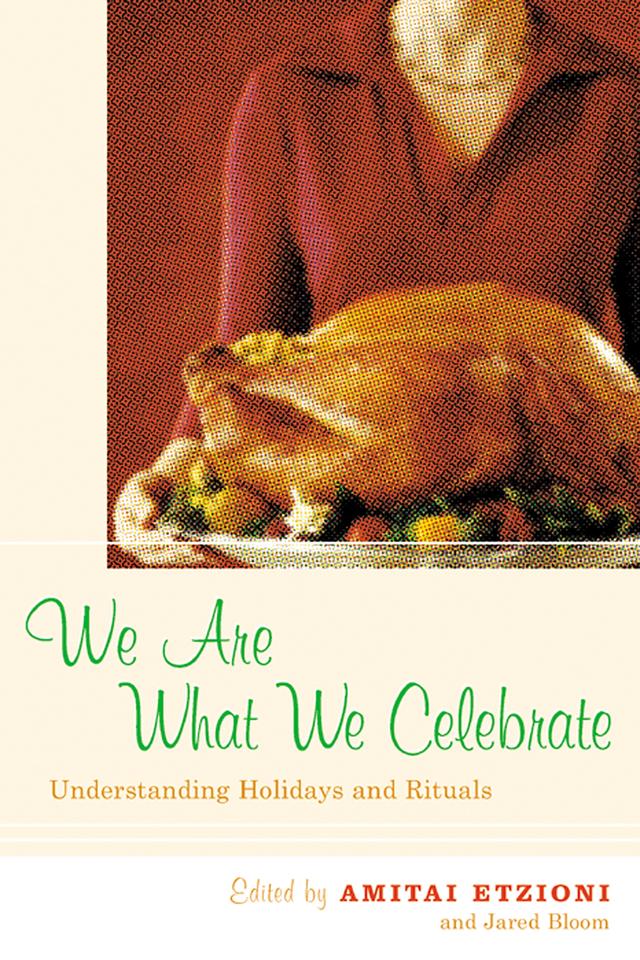 We Are What We Celebrate by Amitai Etzioni, Jared Bloom