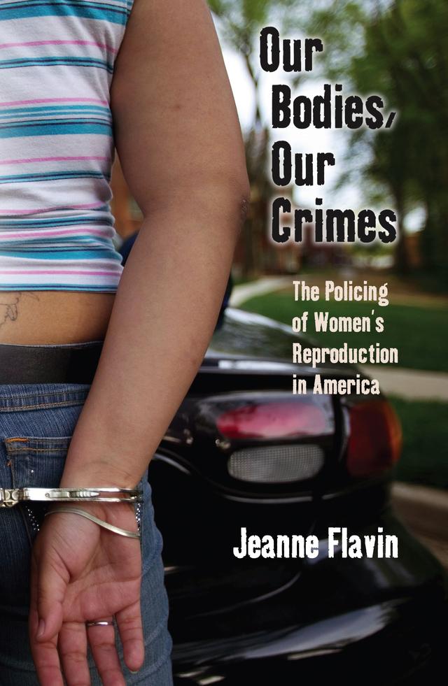 Our Bodies, Our Crimes by Jeanne Flavin
