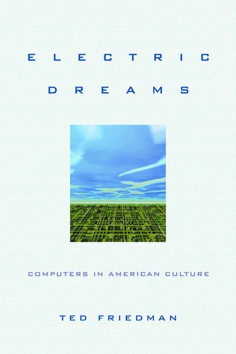 Electric Dreams by Ted Friedman
