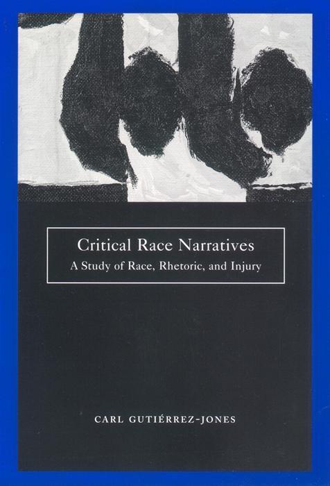 Critical Race Narratives by Carl Gutierrez-Jones