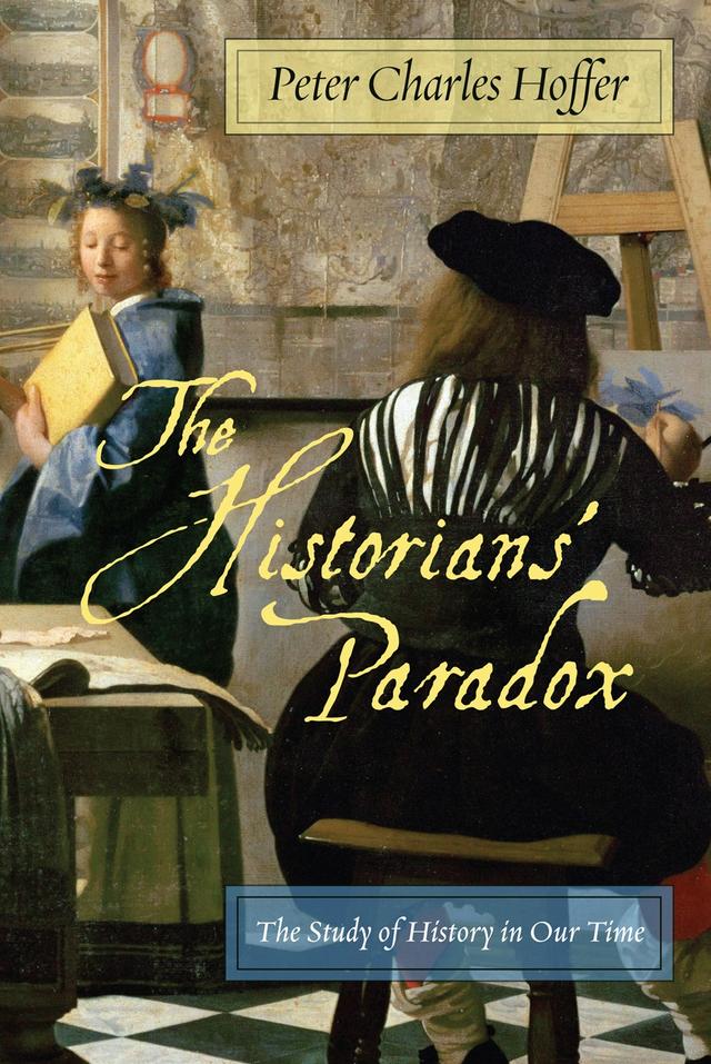 The Historians’ Paradox by Peter Charles Hoffer