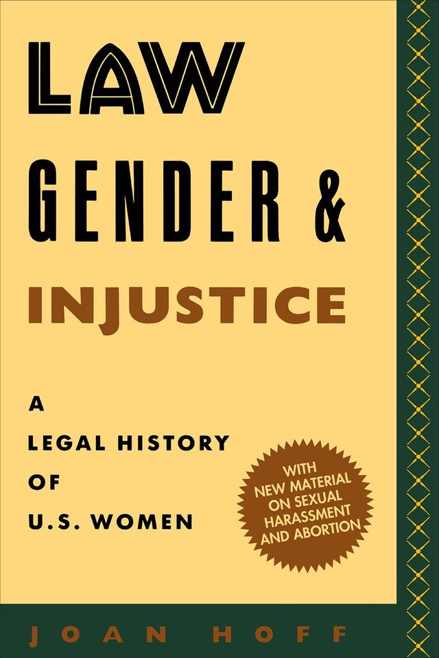 Law, Gender, and Injustice by Joan Hoff