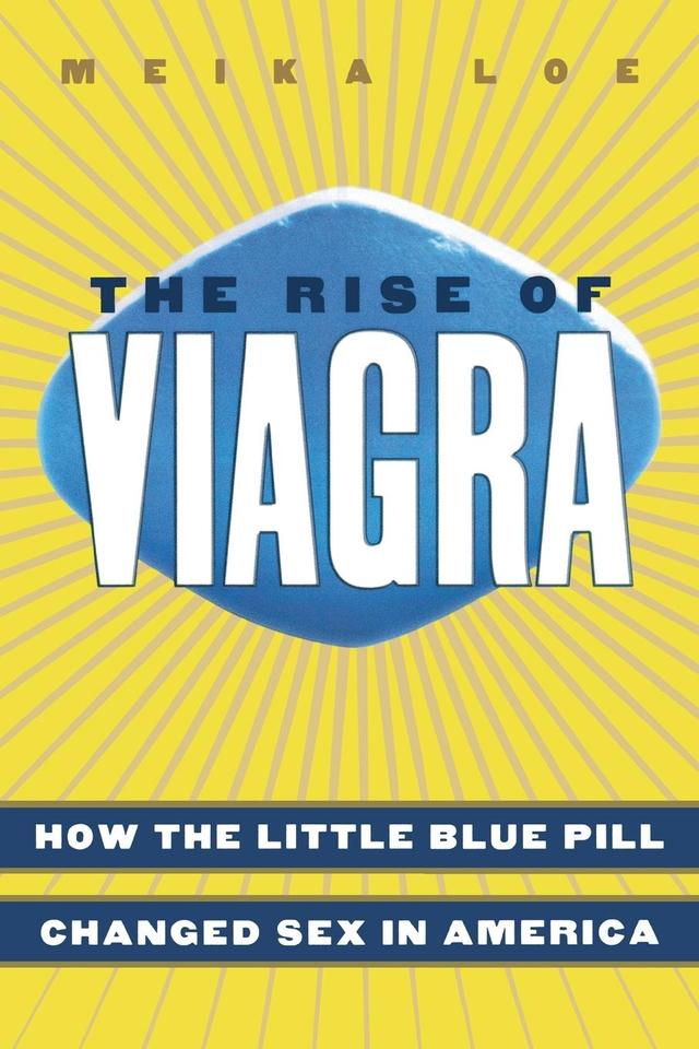 The Rise of Viagra by Meika Loe