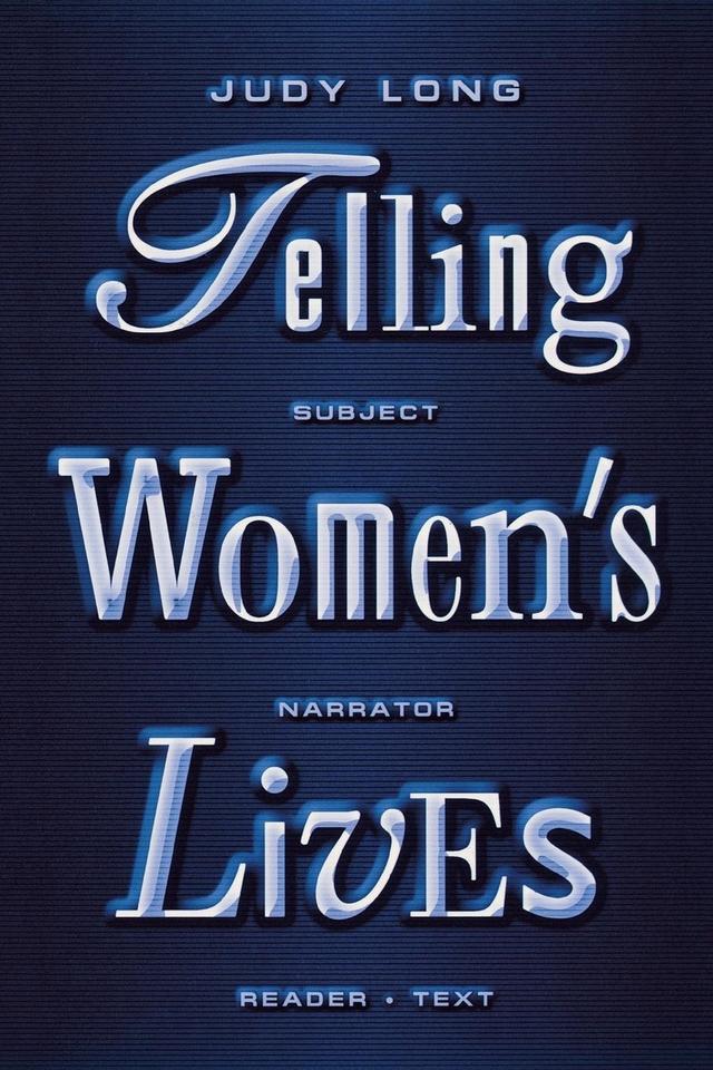 Telling Women's Lives by Judy Long