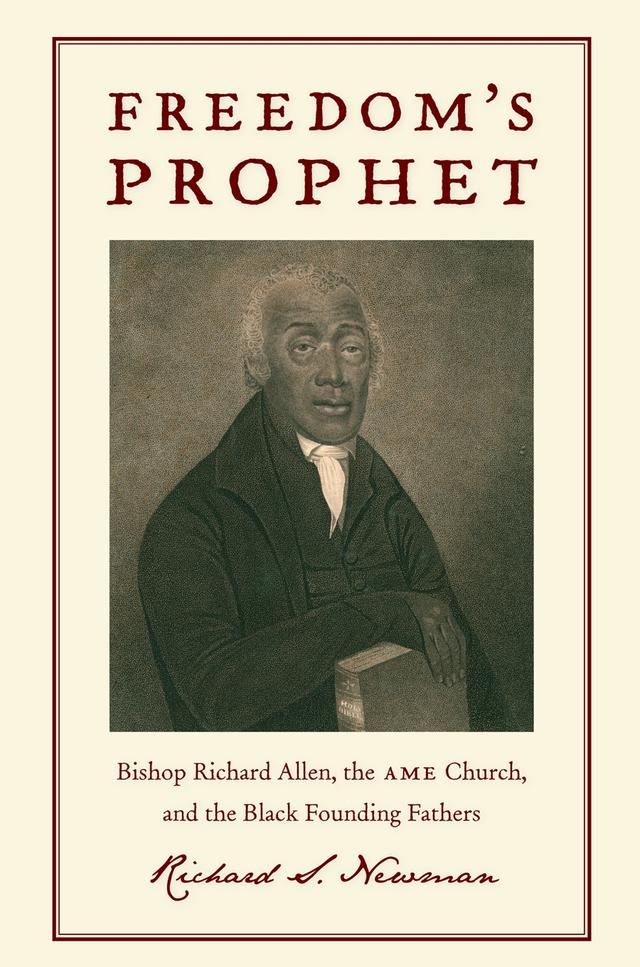 Freedom’s Prophet by Richard S. Newman