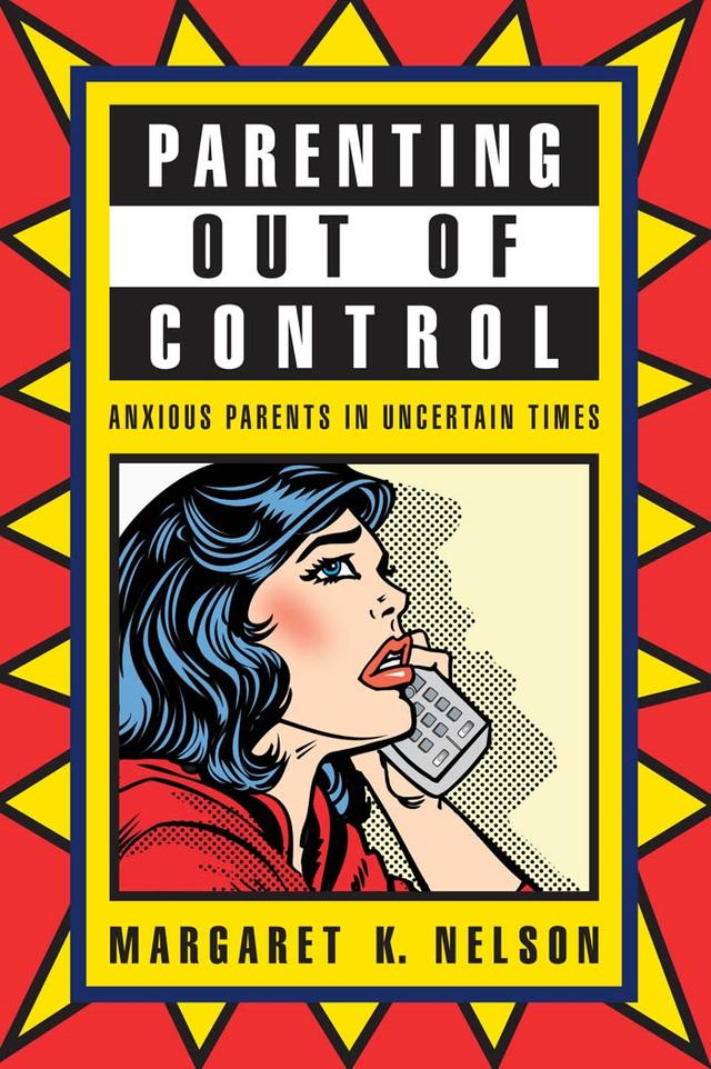 Parenting Out of Control by Margaret K. Nelson