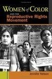 Women of Color and the Reproductive Rights Movement by Jennifer Nelson